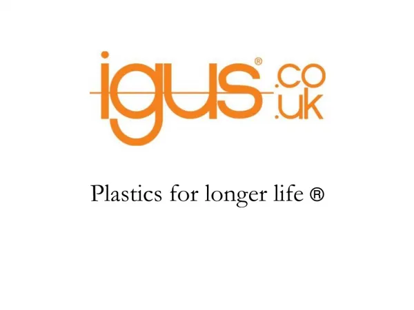 Plastics for longer life