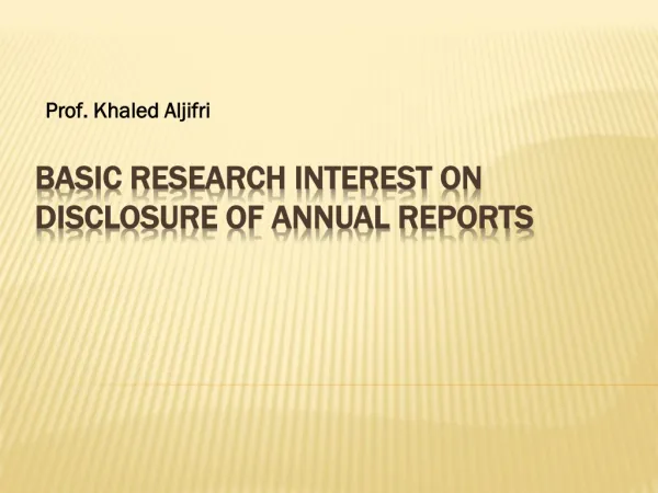 B asic Research Interest on Disclosure of Annual Reports