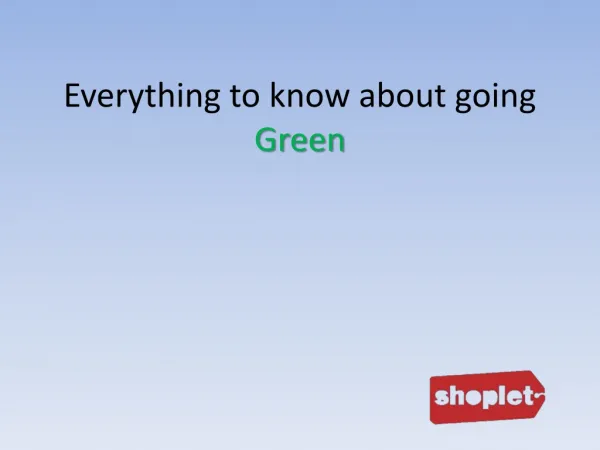 Everything You Need To Know About Going Green
