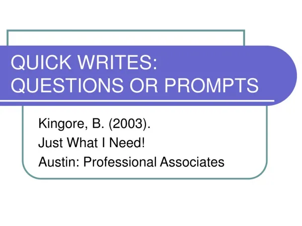 QUICK WRITES: QUESTIONS OR PROMPTS