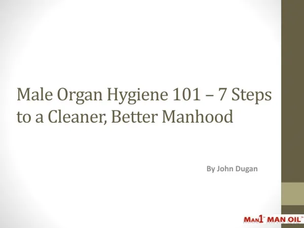 Male Organ Hygiene 101