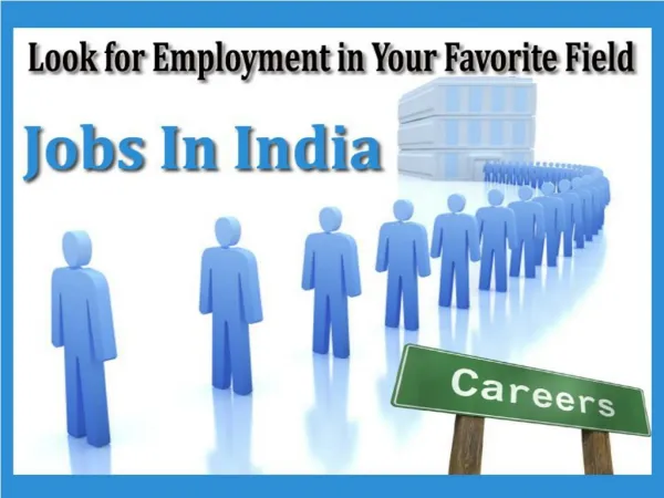 Jobs In India – Look for Employment in Your Favorite Field