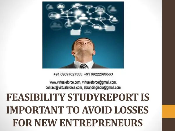 FEASIBILITY STUDYREPORT IS IMPORTANT TO AVOID LOSSES FOR NEW