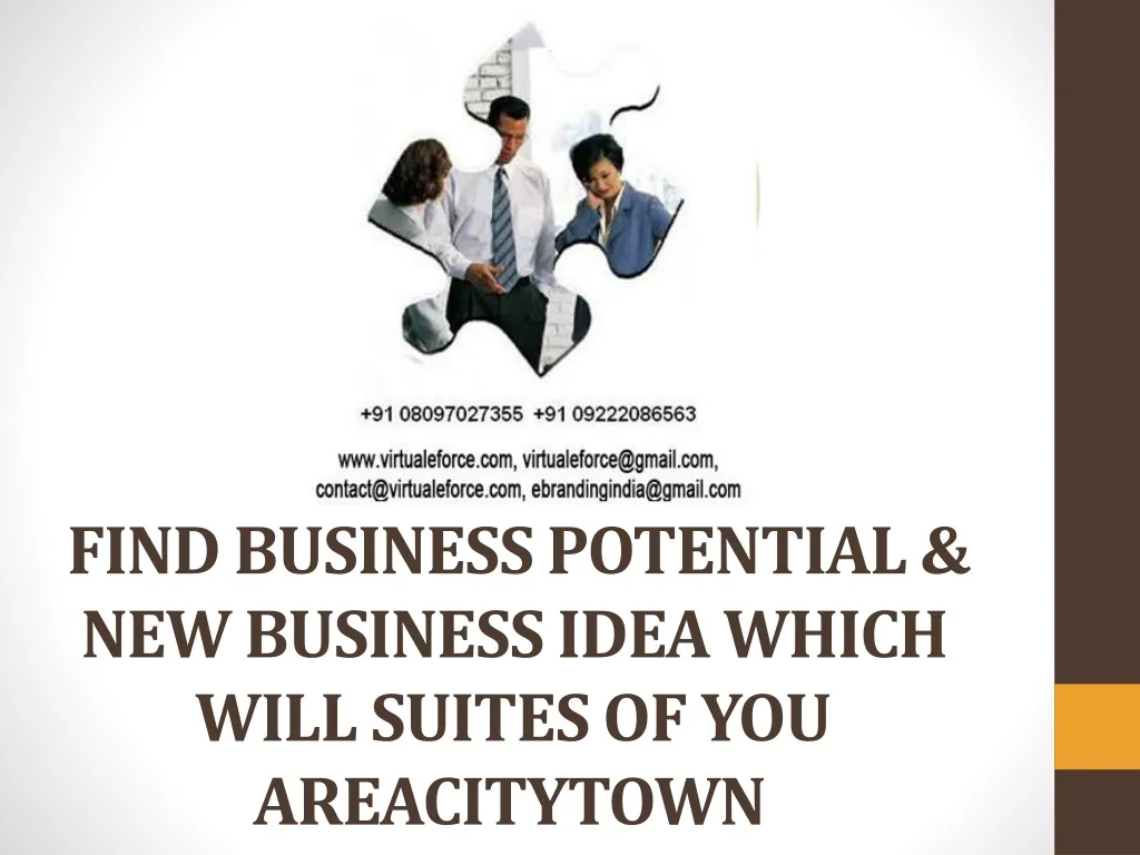 find business potential new business idea which will suites of you areacitytown