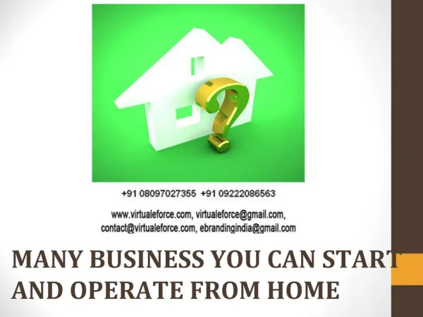 MANY BUSINESS YOU CAN START AND OPERATE FROM HOME