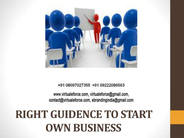RIGHT GUIDENCE TO START OWN BUSINESS