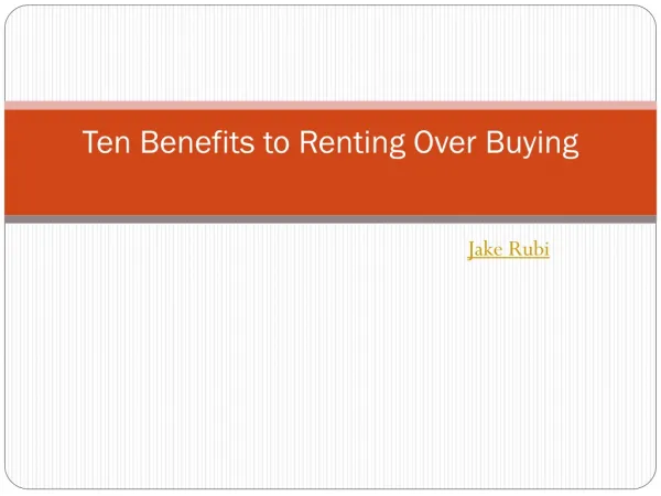 Ten Benefits to Renting Over Buying