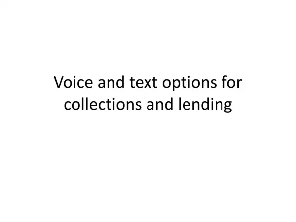 Voice and text options for collections and lending