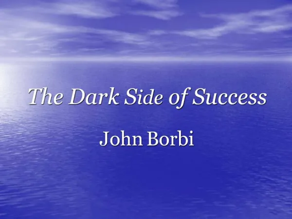 The Dark Side of Success
