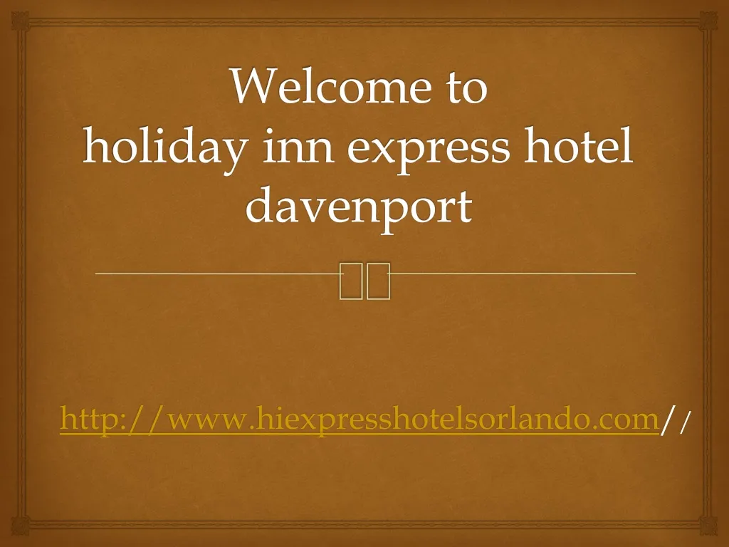 welcome to holiday inn express hotel davenport
