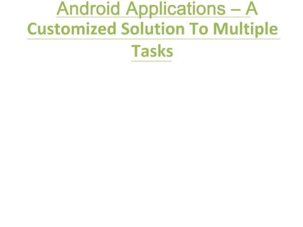 Android Applications – A Customized Solution To Multiple Tas