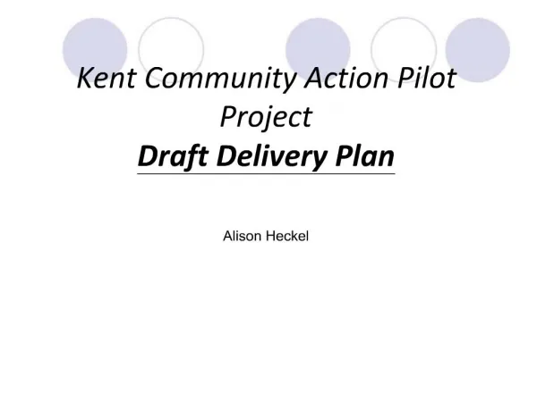 Kent Community Action Pilot Project Draft Delivery Plan
