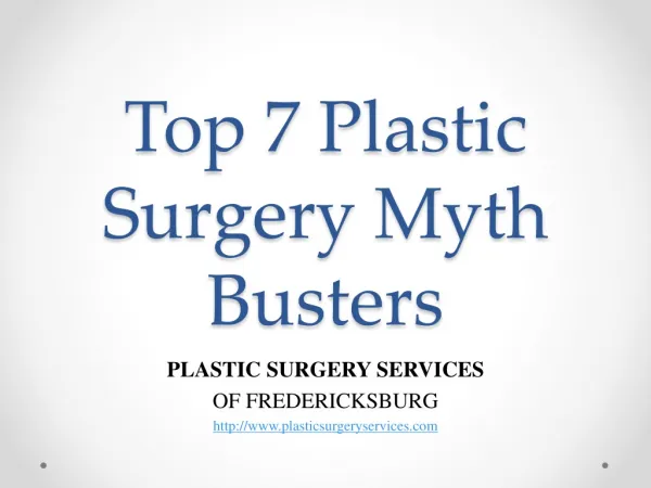 Top 7 Plastic Surgery Myth Busters