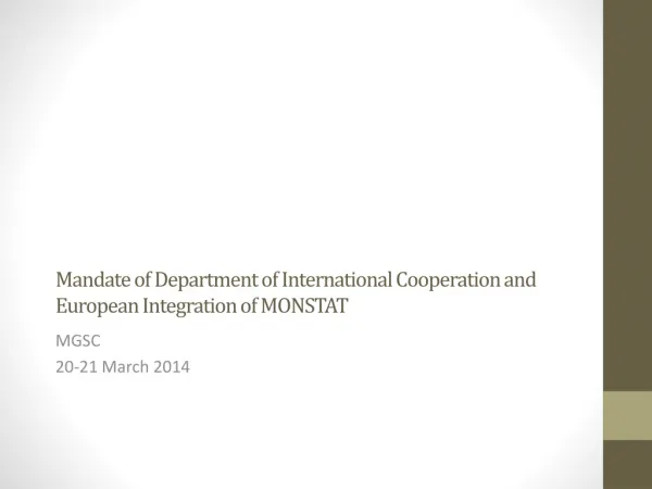 Mandate of Department of International C ooperation and E uropean Integration of MONSTAT