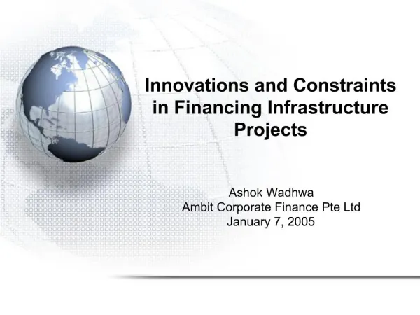 Innovations and Constraints in Financing Infrastructure Projects