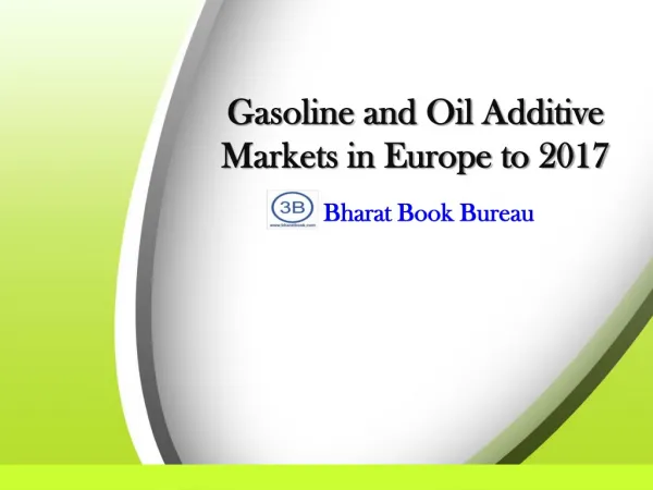 Gasoline and Oil Additive Markets in Europe to 2017 - Market