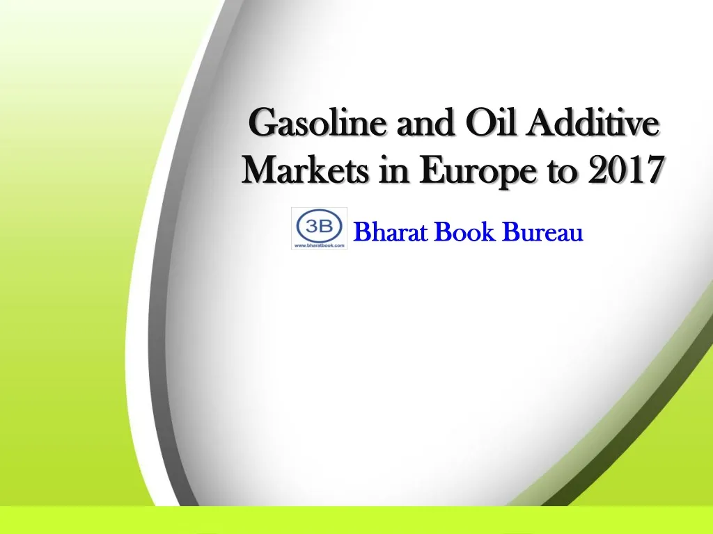 gasoline and oil additive markets in europe to 2017