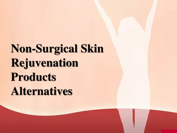 Non-Surgical Skin Rejuvenation Products Alternatives