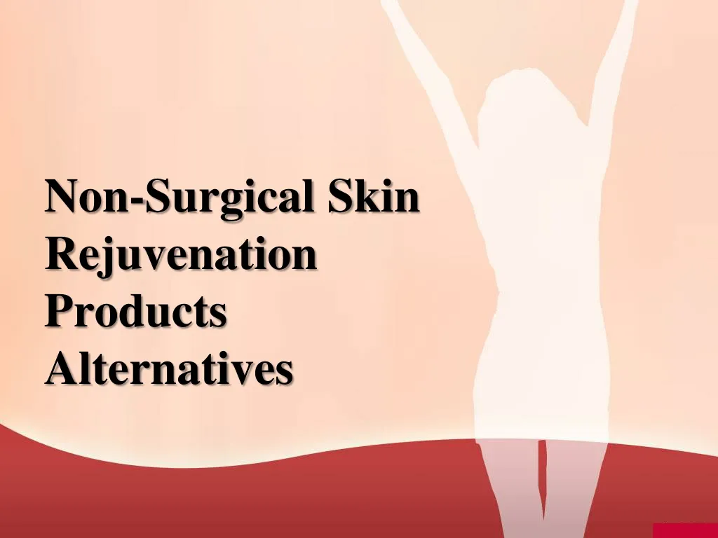 non surgical skin rejuvenation products alternatives