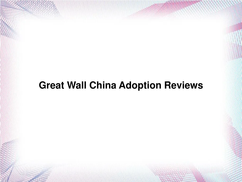 great wall china adoption reviews