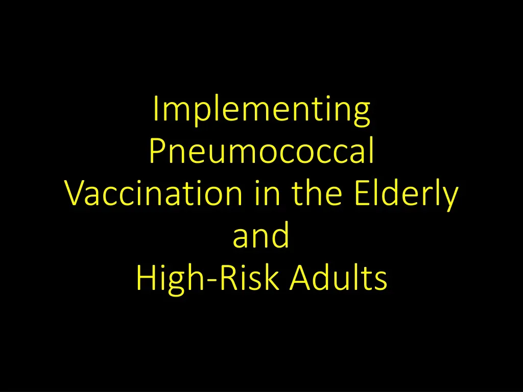 implementing pneumococcal vaccination in the elderly and high risk adults