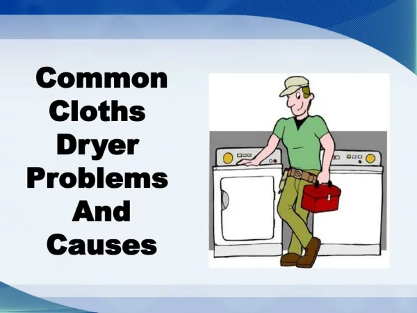 Common Dryer Problems and Their Causes