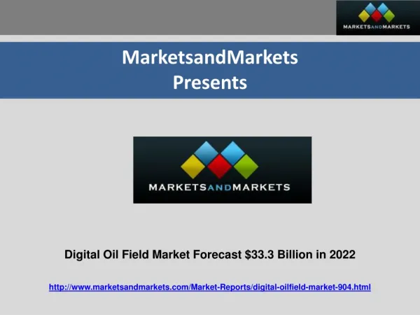 Digital Oil Field Market Forecast $33.3 Billion - 2022