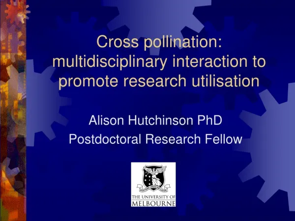 Cross pollination: multidisciplinary interaction to promote research utilisation