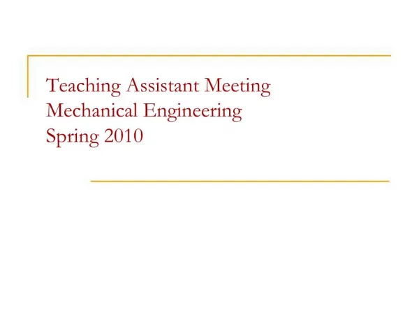 Teaching Assistant Meeting Mechanical Engineering Spring 2010