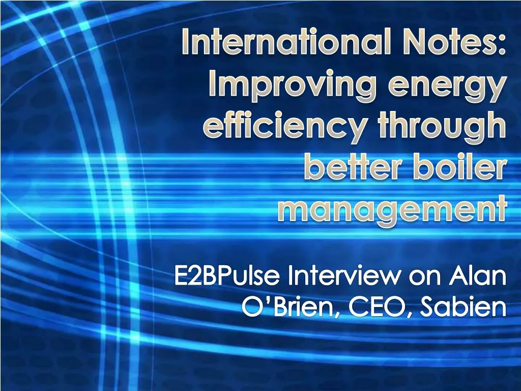 international notes improving energy efficiency through better boiler management