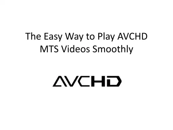 The Easy Way to Play AVCHD MTS Videos Smoothly