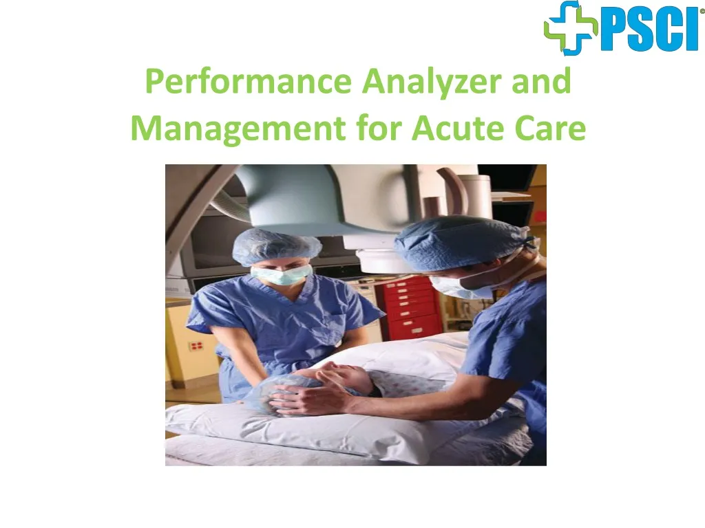 performance analyzer and management for acute care