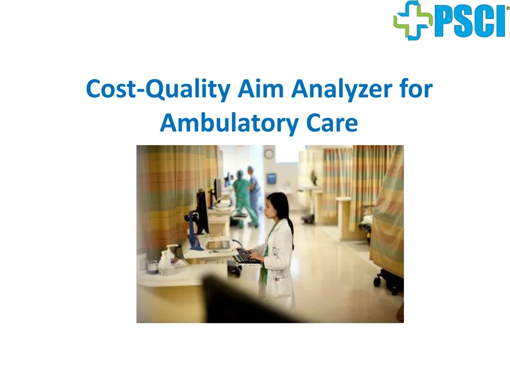 cost quality aim analyzer for ambulatory care