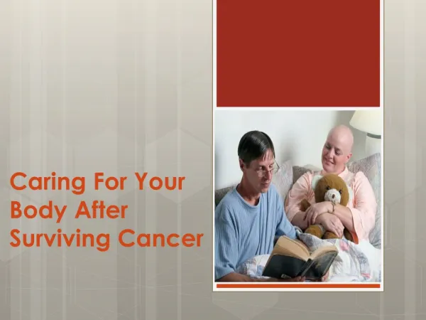 Caring For Your Body After Surviving Cancer