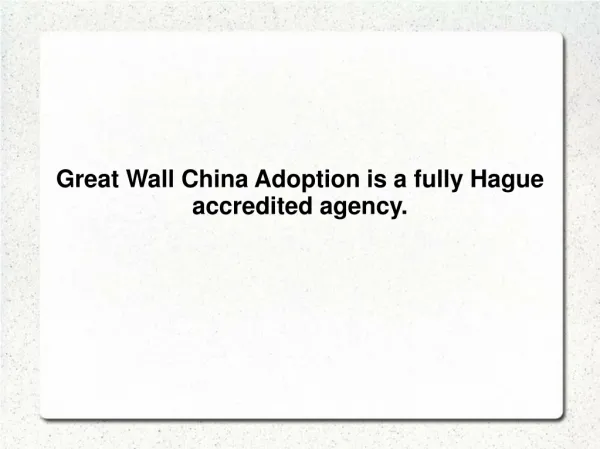 Great Wall China Adoption is a fully Hague accredited agency