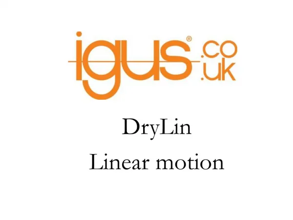 DryLin linear motion bearings