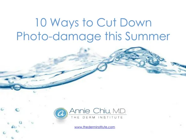 Summer Skin Care Tips - 10 Ways to Cut Down Photo-damage thi