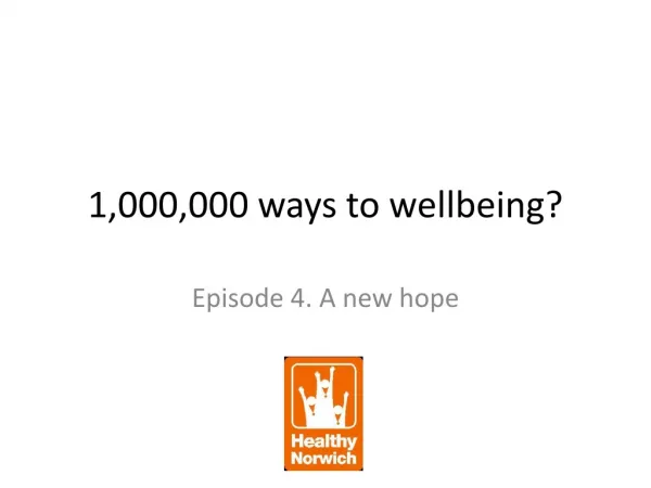 1,000,000 ways to wellbeing?