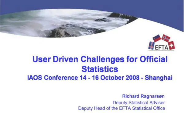 User Driven Challenges for Official Statistics IAOS Conference 14 - 16 October 2008 - Shanghai