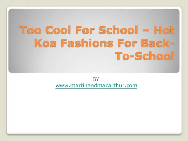 Too Cool For School – Hot Koa Fashions For Back-To-School