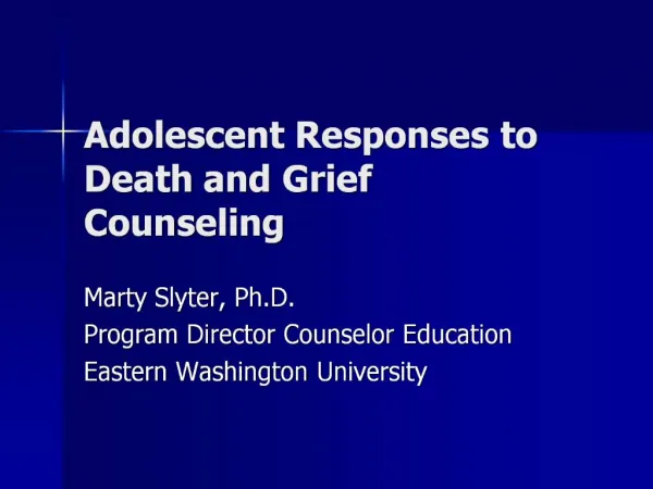 Adolescent Responses to Death and Grief Counseling