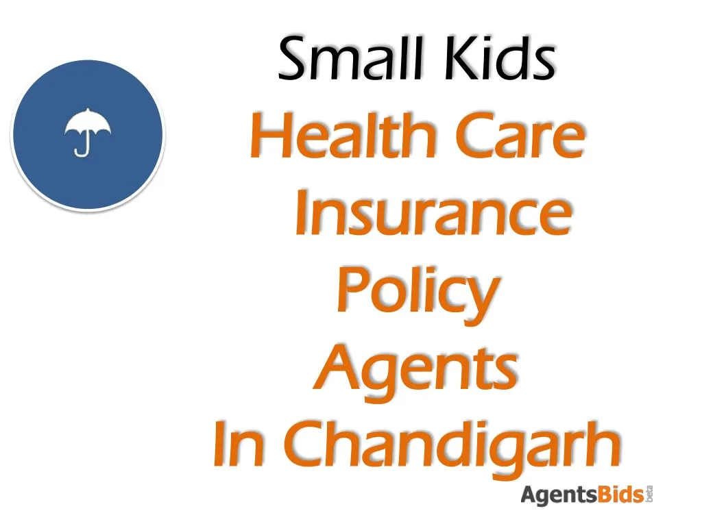 small kids health care insurance policy agents