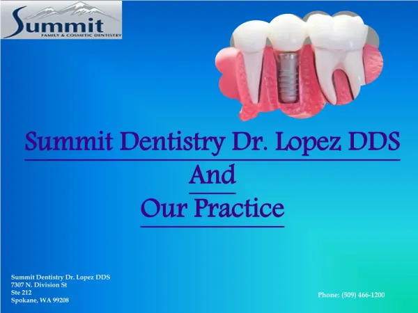 Summit Dentistry Dr. Lopez DDS and Our Practice