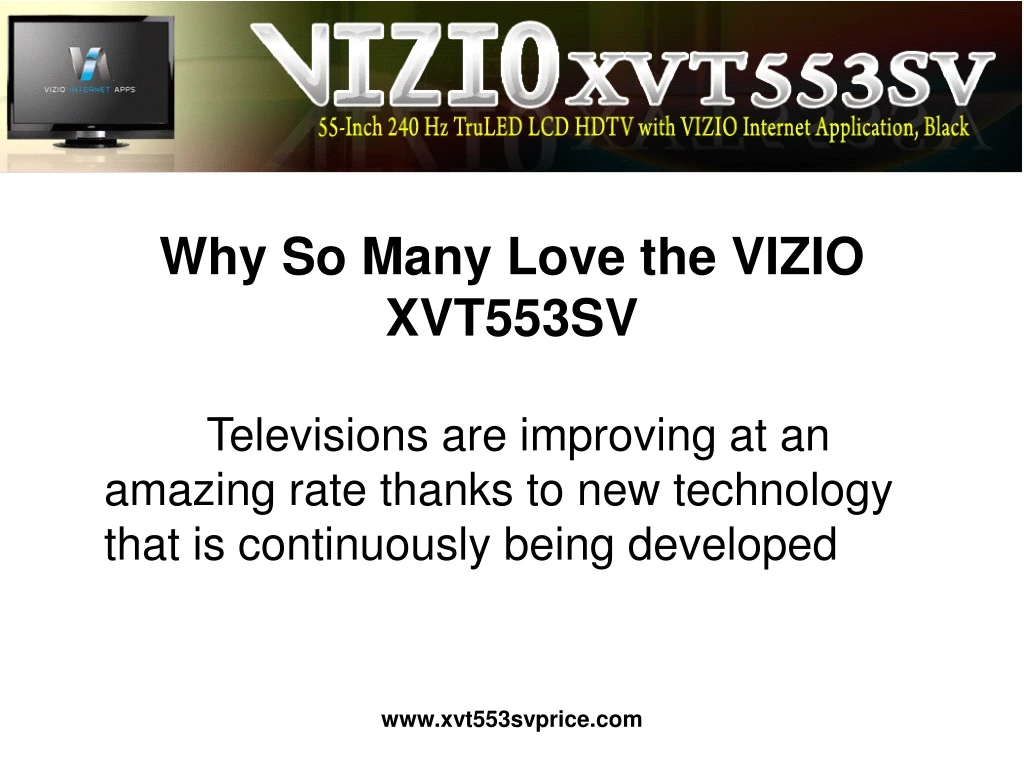 why so many love the vizio xvt553sv