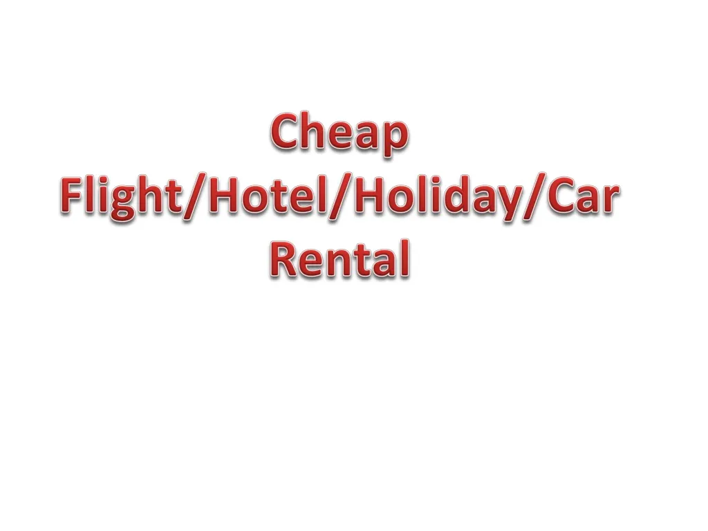 cheap flight hotel holiday car rental