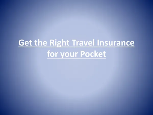 Get The Right Travel Insurance For Your Pocket