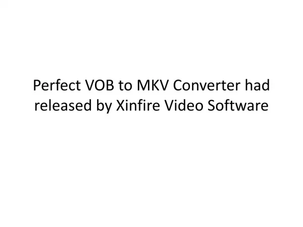 Powerful VOB to AVI Converter is released by Xinfire