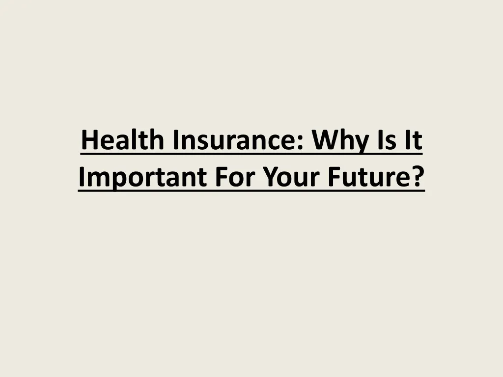 health insurance why is it important for your future