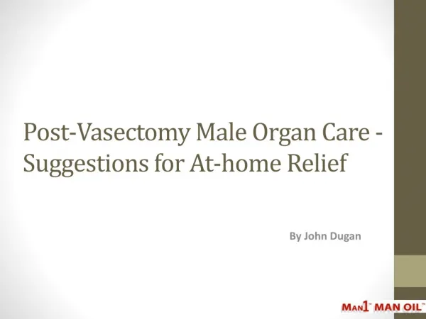 Post-Vasectomy Male Organ Care - Suggestions