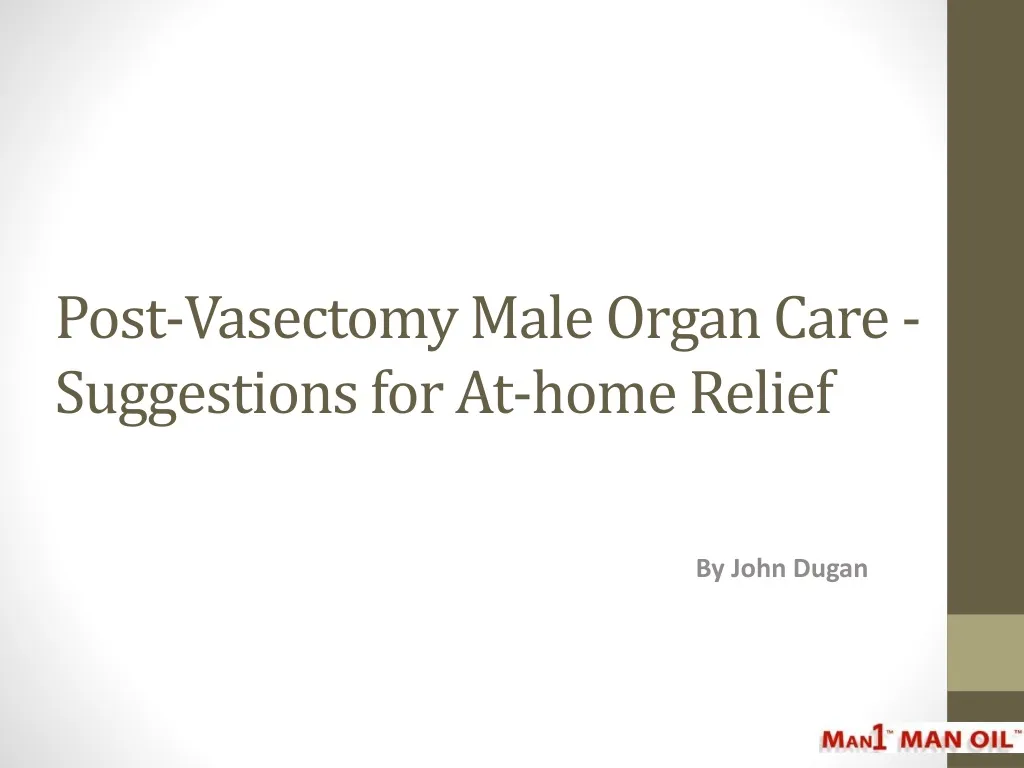 post vasectomy male organ care suggestions for at home relief